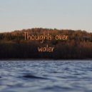 E-orchestral & Kirill Stelmakh - Thoughts over water ()