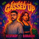 ECSTASY & D.Raashi - Gassed Up ()