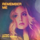Krysta Youngs & Latroit - Remember Me ()