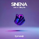 Sinena - Dark Is Calling Me