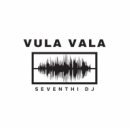 Seventhi DJ - Vula Vala (Amapiano)