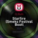 Smeks - Starfire (Dj Bum Festival Bootleg)