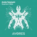 Amida Takahashi - Quantum Glide (Original Mix)