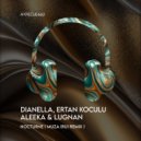 Muza (Ru), Ertan Koculu, DJ DIANELLA, Aleeka, Lugnan - Nocturne (Indie Dance Version)