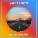 Angelo Draetta - Will You Come Back (Original Mix)