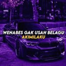 Dariz RMX - Wenabes Gak Usah Belagu Akimilaku