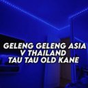 Dariz RMX - GELENG GELENG ASIA V THAILAND X TAU TAU MENGOLDD