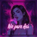 Rafael Starcevic & Piridelmar & Mike Moonnight & Titty - No pare Asi ()