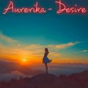 Aurerika - Desire (Extended Mix)