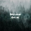 Serj Lazar - Give Me ()