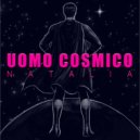 Natalia - Uomo cosmico ()