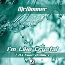 Mr.Dimmer & DJ Evan - I'm Like Crystal