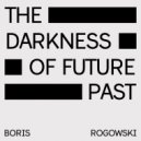 Boris Rogowski - The Darkness of Future Past