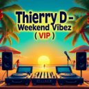 Thierry D - WEEKEND VIBEZ ()