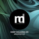 Architector - Keep Holding On (Original Mix)