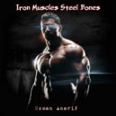 Usman Anarif - Iron Muscles Steel Bones