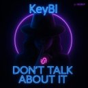 KeyBl - Don\'t Talk About It ()