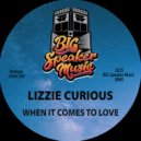 Lizzie Curious - When It Comes To Love (Edit)