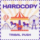 Hardcopy - Tribal Push (Original Mix)