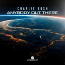 Charlie Bosh - Anybody Out There (Extended Mix)