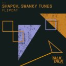 Shapov, Swanky Tunes - Flipdat
