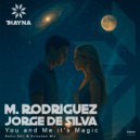 M. Rodriguez, Jorge De Silva - You and Me (it\'s Magic) (Original Mix)