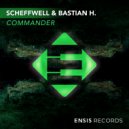 Scheffwell & Bastian H. - Commander (Extended Mix)
