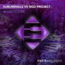Subliminals vs NGD Project - Manticore (Original Mix)