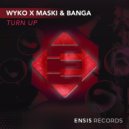 WYKO & Maski & Banga - Turn Up (Radio Edit)