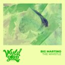 Big Martino - The Whistle (Extended Mix)