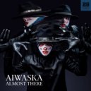 Aiwaska - Almost There (Extended Mix)