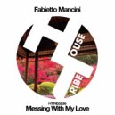 Fabietto Mancini - Messing With My Love (Instrumental)