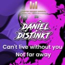 Daniel Distinkt - Can\'t Live Without You (Extended Mix)