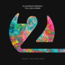 Alexander Komarov - The Lion Is Born (Original Mix)