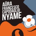 Francesco Capodaglio, Aüra - Nyame (Original Mix)