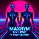 Maxhym & Miss Verona - My Love (Extended Mix)