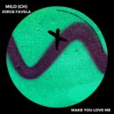 Milo (CH), Jorge Favela - Make You Love Me (Original Mix)