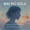 Daniela Caggiano & Vittoria Lanzone - Mai più sola ()