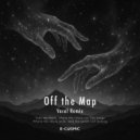 E-COSMIC & E-COSMIC - Off the Map (Vocal Remix)