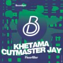 Khetama & Cutmaster Jay - Floorfiller (Original Mix)