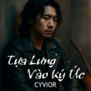 CYVIOR - Tựa Lưng Vào Ký Ức