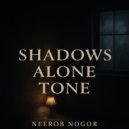 Neerob Nogor - Shadows Alone Tone