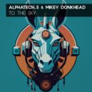 Alphatech_5 & Mikey Donkhead - To The Sky (Original Mix)