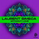 Laurent Simeca - Without Love (Original Mix)