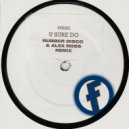 Strike - U Sure Do (Rubber Disco & Alex Ross Remix)