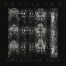 Raudra & Joro Dudovski - Bhayanaka (Joro Dudovski Remix)