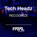 Tech Headz - Recognize (Original Mix)