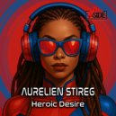 Aurelien Stireg - Heroic Desire
