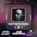 Jose Saavedra & Daniel Distinkt - Keep On Running