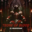 DJ MERODEGAR - TRONE OF BLOOD ()